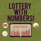 Conceptual hand writing showing Lottery With Numbers. Business photo text game of chance in which showing buy numbered