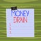 Conceptual hand writing showing Money Drain. Business photo showcasing To waste or squander money Spend money foolishly