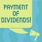 Conceptual hand writing showing Payment Of Dividends. Business photo showcasing Distribution of profits by the company to