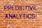 Conceptual hand writing showing Predictive Analytics. Business photo showcasing Method to forecast Perforanalysisce Statistical