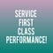 Conceptual hand writing showing Service First Class Perforanalysisce. Business photo showcasing Great services High quality top