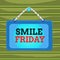 Conceptual hand writing showing Smile Friday. Business photo showcasing used to express happiness from beginning of fresh week