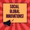 Conceptual hand writing showing Social Global Innovations. Business photo text new concepts that meets social global