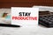 Conceptual hand writing showing Stay Productive Motivational Call