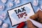 Conceptual hand writing showing Tax Tips. Business photo text Help Ideas for taxation Increasing Earnings Reduction on expenses Co