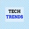 Conceptual hand writing showing Tech Trends. Business photo text technology that is recently becoming popular and