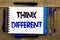 Conceptual hand writing showing Think Different. Business photo text Rethink Change on vision Acquire New Ideas Innovate written o