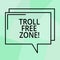 Conceptual hand writing showing Troll Free Zone. Business photo text Social network where tolerance and good behavior is