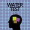 Conceptual hand writing showing Water Test. Business photo text Sampling of various liquid streams and analysis of their