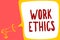 Conceptual hand writing showing Work Ethics. Business photo text A set of values centered on the importance of doing work Megaphon