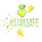 Conceptual watercolor message with stay safe hashtag