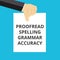 Conceptual writing showing Proofread Spelling Grammar Accuracy