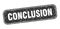 conclusion stamp. conclusion square grungy isolated sign.