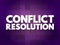 Conflict resolution - way for two or more parties to find a peaceful solution to a disagreement among them, text concept for