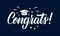 Congrats. Graduation congratulations at school, university or college. Trendy calligraphy inscription in white ink with decorative