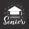 Congrats Senior lettering with graduation cap on chalkboard background. Congratulations to graduates typography poster