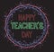 Congratulations on the day of the teacher on the blackboard