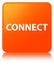 Connect orange square button