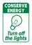 Conserve energy, turn off the lights. Information sign with light bulb symbol and text.