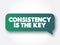 Consistency Is The Key text message bubble, concept background