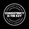 Consistency Is The Key text stamp, concept background