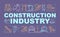 Construction industry word concepts banner. Repair and renovation of housing. Building yard. Presentation, website