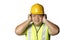 Construction worker cover ears