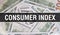 Consumer index text Concept Closeup. American Dollars Cash Money,3D rendering. Consumer index at Dollar Banknote. Financial USA