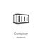 container icon vector from warehouse collection. Thin line container outline icon vector illustration. Linear symbol for use on