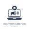 Content curation icon. Trendy flat vector Content curation icon