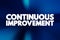 Continuous Improvement text, business concept background