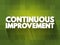 Continuous Improvement text, business concept background