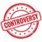 CONTROVERSY text on red grungy round rubber stamp