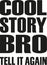 Cool story bro. Slogan design