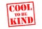 COOL TO BE KIND