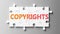 Copyrights complex like a puzzle - pictured as word Copyrights on a puzzle pieces to show that Copyrights can be difficult and