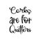 corks are for quitters black letter quote