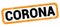 CORONA text written on orange-black rectangle stamp