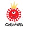 Coronavirus angry cartoon character with crown. Flat childish scandinavian style. Vector illustration wotj hand drawn