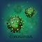 Coronavirus, dark poster with two large green coronavirus molecules on abstract green background. Coronavirus Outbreak, Alert