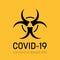 Coronavirus Disease 2019. COVID19 yellow banner with biohazard sign. Alert or report concept. Flat vector illustration