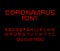 Coronavirus Font. bacteria letter. Epidemic alphabet. Pandemic ABC. Letters are made up of viruses. 2019-ncov font