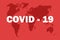 Coronavirus. Red map of the world. COVID-19. Spread of infection. Dangerous virus. Vector illustration.