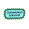Coronavirus survivor hand drawn vector illustration in cartoon comic style for pin print poster card banner