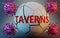 Coronavirus and taverns, symbolized by viruses destroying word taverns to picture that Covid-19 pandemic affects taverns in a very