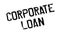 Corporate Loan rubber stamp