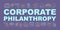 Corporate philanthropy word concepts banner