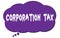 CORPORATION TAX text written on a violet cloud bubble