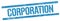 CORPORATION text on blue grungy rectangle stamp