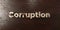 Corruption - grungy wooden headline on Maple - 3D rendered royalty free stock image